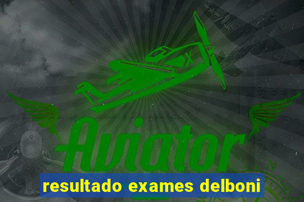 resultado exames delboni